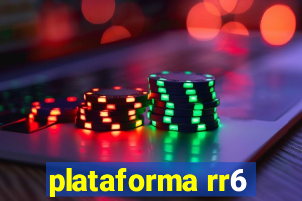 plataforma rr6